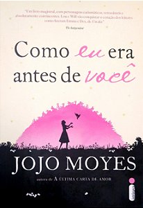 Livro Como Eu Era Antes de Você Autor Moyes, Jojo (2016) [seminovo]