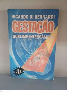 Livro Gestação Sublime Intercãmbio Autor Bernardi, Ricardo Di (1998) [usado]