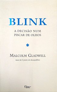 Livro Blink: a Decisão em um Piscar de Olhos Autor Gladwell, Malcolm (2005) [usado]