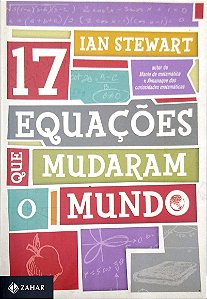 Livro Dezessete Equações que Mudaram o Mundo Autor Stewart, Ian (2013) [seminovo]