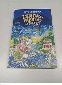 Livro Lendas e Fábulas do Brasil Autor Guimarães, Ruth (2019) [usado]