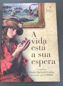 Livro a Vida Está a sua Espera Autor Coelho, Eliana Machado (2016) [usado]