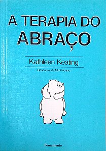 Livro a Terapia do Abraço Autor Keating, Kathleen (2002) [usado]