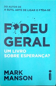 Livro Fodeu Geral: um Livro sobre Esperança? Autor Manson, Mark (2019) [seminovo]
