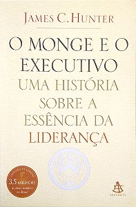 Livro o Monge e o Executivo Autor Hunter, James C. (2004) [seminovo]