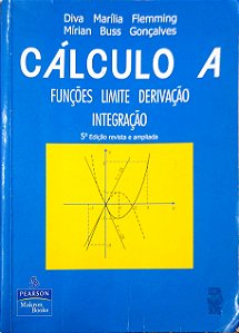 Livro Cálculo A: Funções, Limite, Derivação, Integração Autor Flemming, Diva Marília (2004) [usado]