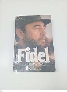 Livro Fidel - um Retrato Crítico Autor Szulc, Tad (1987) [usado]
