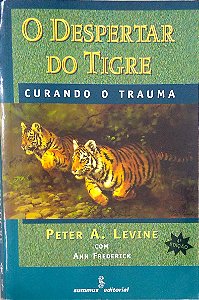 Livro o Despertar do Tigre: Curando o Trauma Autor Levine, Peter A. (1999) [usado]