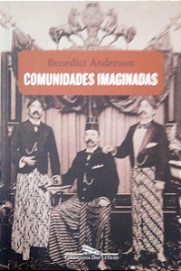 Livro Comunidades Imaginadas: Reflexões sobre a Origem e a Difusão do Nacionalismo Autor Anderson, Benedict (2011) [seminovo]