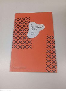 Livro a Estrela Fria - Poemas Autor Almino, Jose (2010) [usado]