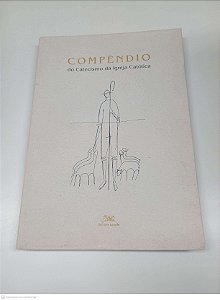 Livro Compêndio do Catecismo da Igreja Catolica Autor sem Autor (2005) [usado]