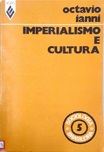 Livro Imperialismo e Cultura [sociologia Brasileira; 5] Autor Ianni, Octavio (1976) [usado]