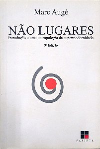 Livro Não Lugares: Introdução a Uma Antropologia da Supermodernidade Autor Augé, Marc (2014) [usado]