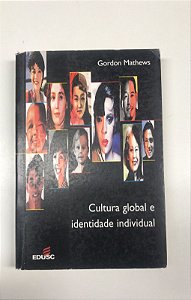 Livro Cultura Global e Identidade Individual Autor Mathews, Gordon (2002) [usado]