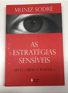 Livro as Estratégias Sensíveis: Afeto, Mídia e Política Autor Sodré, Muniz (2006) [usado]
