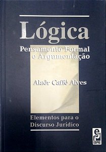 Livro Lógica - Pensamento Formal e Argumentação - Elementos para Discurso Jurídico Autor Alves, Alaôr Caffé (2000) [usado]