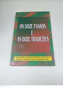 Livro o Doze Passos e as Dozes Tradições Autor Desconhecido [usado]