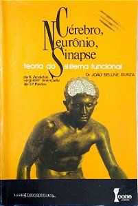Livro Cérebro, Neurônio, Sinapse: Teoria do Sistema Funcional Autor Burza, João Belline (1986) [usado]