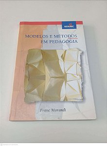 Livro Modelos e Métodos em Pedagogia Autor Morandi, Franc (2002) [usado]