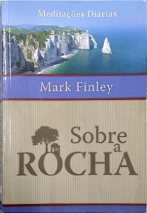Livro sobre a Rocha [meditações Diárias] Autor Finley, Mark (2006) [usado]