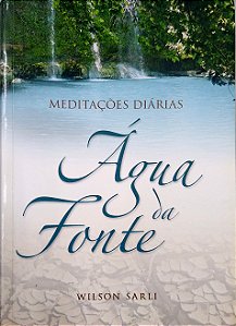 Livro Água de Fonte [meditações Diárias] Autor Sarli, Wilson (2008) [usado]