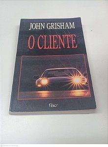 Livro o Cliente Autor Grisham, John (1994) [usado]