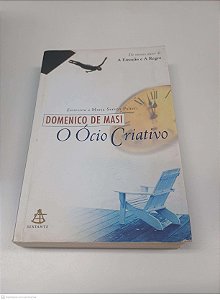 Livro o Ócio Criativo Autor Masi, Domenico de (2000) [usado]