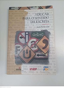 Livro Educar para o Sentido da Escrita Autor Gaté, Jean-pierre (2001) [usado]