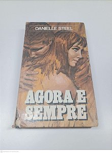 Livro Agora e Sempre Autor Steel, Danielle [usado]