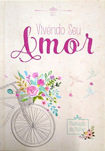 Livro Meditação da Mulher: Vivendo o seu Amor Autor Desconhecido (2017) [seminovo]