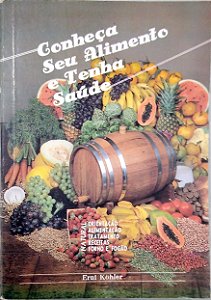 Livro Conheça seu Alimento e Tenha Saúde Autor Köhler, Enri (1987) [usado]
