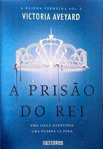 Livro a Prisão do Rei [a Rainha Vermelha; 3] Autor Aveyard, Victoria (2018) [seminovo]