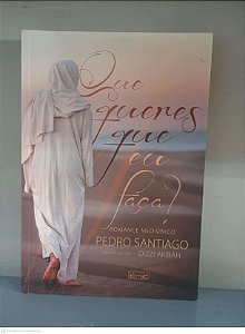 Livro que Queres que Eu Faça? Autor Santiago, Pedro (2019) [usado]
