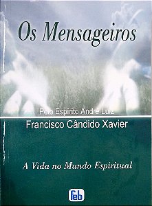 Livro os Mensageiros [a Vida no Mundo Espiritual; 2] Autor Xavier, Francisco Cândido (2008) [seminovo]