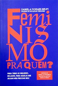 Livro Feminismo Pra Quem? Autor Brum, Daniela Moraes (2020) [seminovo]