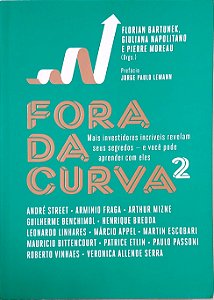 Livro Fora da Curva 2 - Mais Investidores Incríveis Revelam seus Segredos - e Você Pode Aprender com Eles Autor Bartunek, Florian (2020) [seminovo]