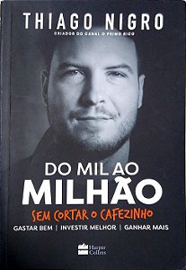 Livro do Mil ao Milhão: sem Cortar o Cafezinho Autor Nigro, Thiago (2018) [seminovo]