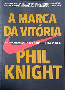 Livro a Marca da Vitória Autor Knight, Phil (2016) [seminovo]