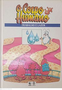 Livro o Corpo Humano - Trabalho e Lazer Autor Desconhecido (1995) [usado]