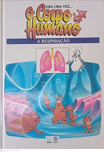 Livro Era Uma Vez o Corpo Humano - a Respiração Autor Desconhecido (1995) [usado]