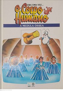 Livro Era Uma Vez o Corpo Humano - a Medula Ossea Autor Desconhecido (1995) [usado]