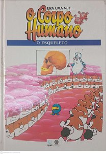 Livro Era Uma Vez o Corpo Humano - o Esqueleto Autor Desconhecido (1995) [usado]