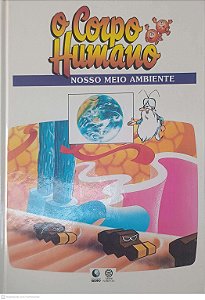 Livro o Corpo Humano - Nosso Meio Ambiente Autor Desconhecido (1995) [usado]