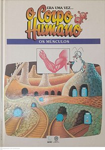 Livro Era Uma Vez o Corpo Humano - os Músculos Autor Desconhecido (1995) [usado]