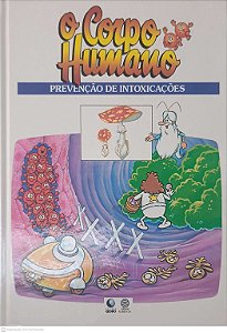 Livro o Corpo Humano - Prevenção de Intoxicações Autor Desconhecido (1995) [usado]