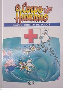 Livro Era Uma Vez o Corpo Human - Saude, Direito de Todos Autor Desconhecido (1995) [usado]