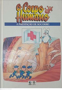 Livro o Corpo Humano - a Prestação de Socorro Autor Desconhecido (1995) [usado]