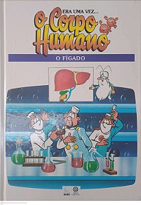 Livro Era Uma Vez o Corpo Humano - o Fígado Autor Desconhecido (1995) [usado]
