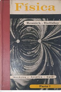 Livro Fisica - Mecanica, Acustica, Calor - Parte I Autor Halliday, Resnick. [usado]