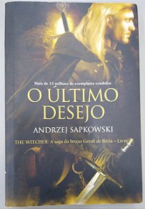 Livro o Último Desejo [the Witcher: a Saga do Bruxo Geralt de Rívia; 1] Autor Sapkowski, Andrzej (2020) [usado]